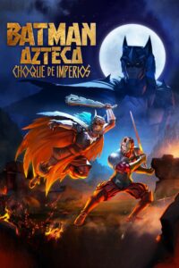Aztec Batman: Clash of Empires