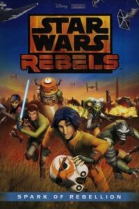 Star Wars Rebels – Der Funke einer Rebellion
